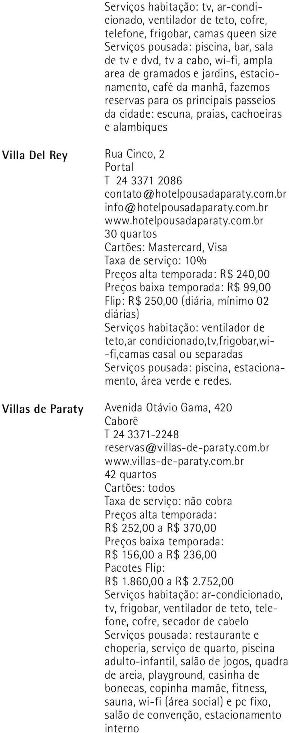 2086 contato@hotelpousadaparaty.com.