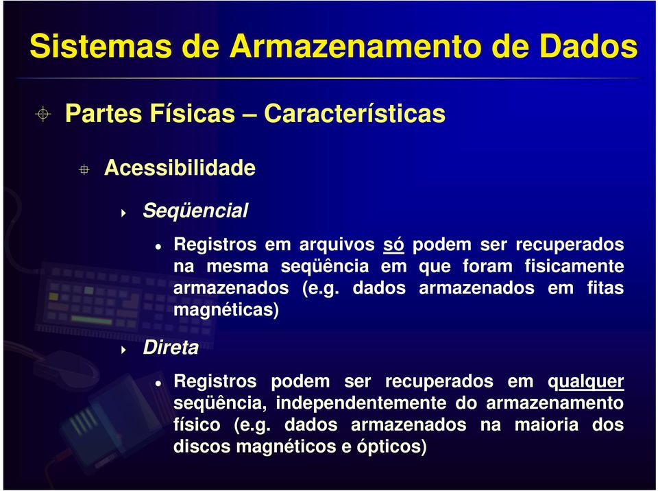 fisicamente armazenados (e.g.