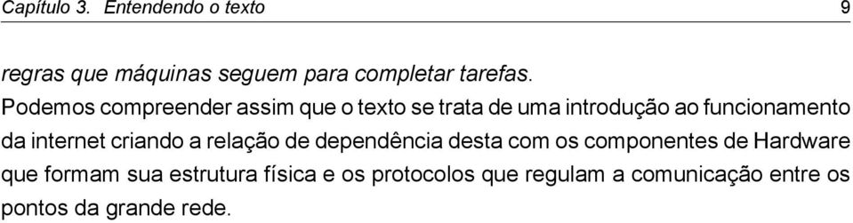 internet criando a relação de dependência desta com os componentes de Hardware que