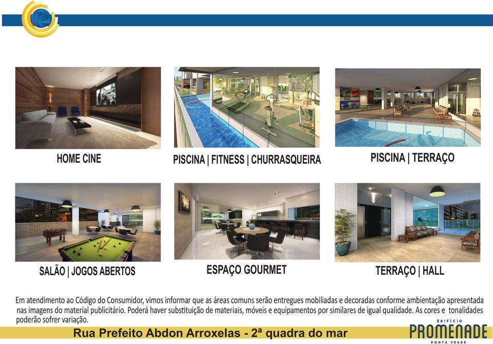 decoradas conforme ambientação apresentada nas imagens do material publicitário.