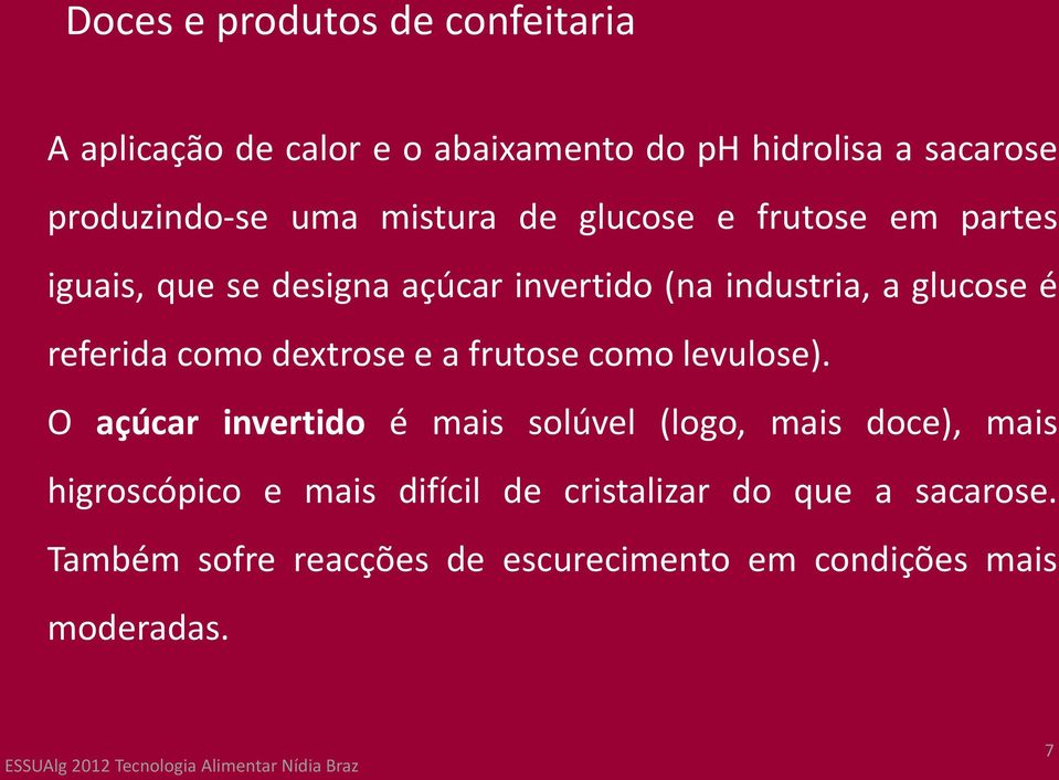 como dextrose e a frutose como levulose).