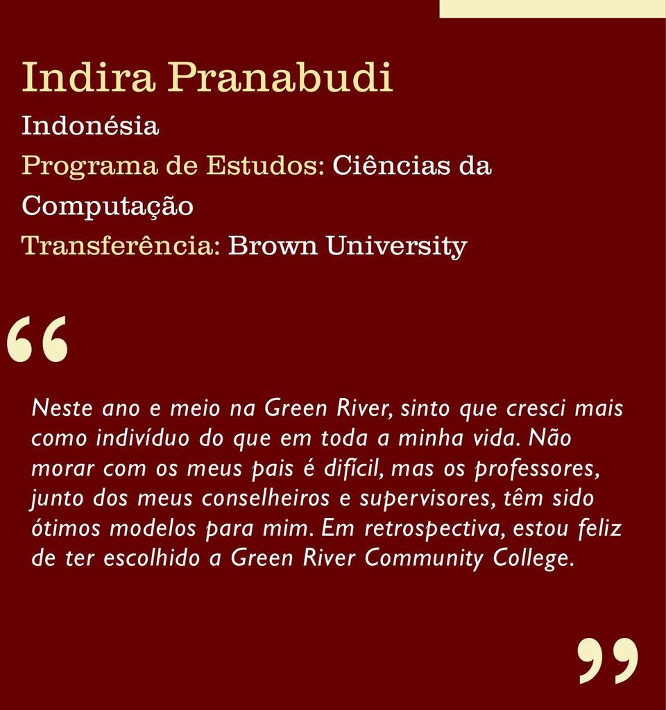 Não morar com os meus pais é difícil, mas os professores, junto dos meus conselheiros e supervisores,