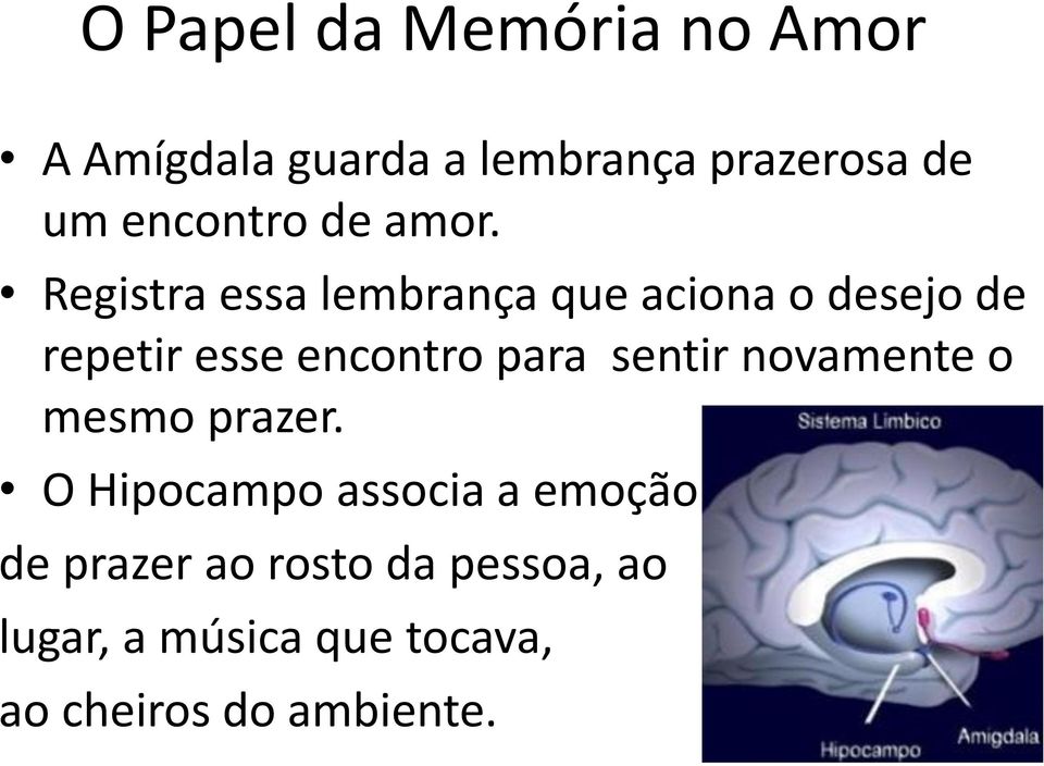 Registra essa lembrança que aciona o desejo de repetir esse encontro para