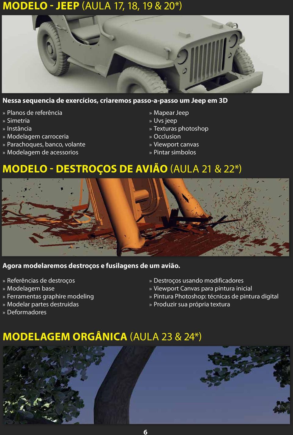 22*) Agora modelaremos destroços e fusilagens de um avião.