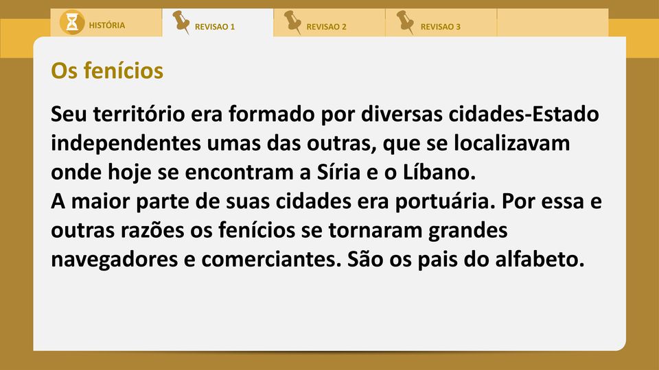 Síria e o Líbano. A maior parte de suas cidades era portuária.