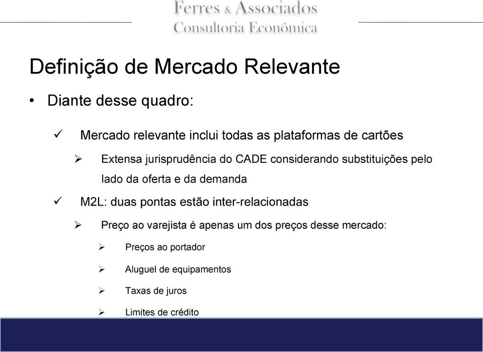 oferta e da demanda M2L: duas pontas estão inter-relacionadas Preço ao varejista é apenas um