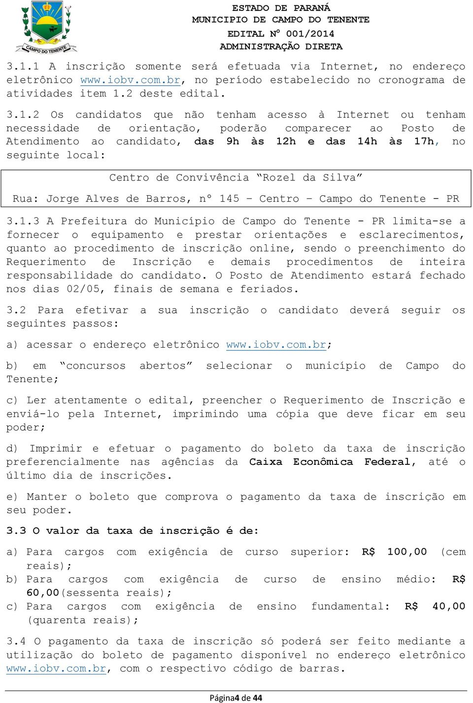 da Silva Rua: Jorge Alves de Barros, nº 14