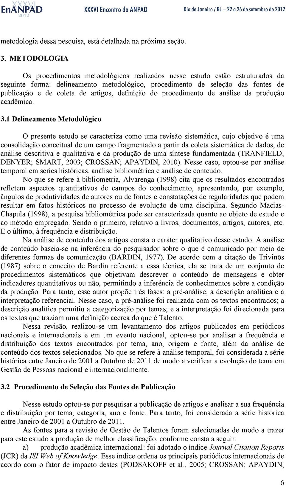 artigos, definição do procedimento de análise da produção acadêmica. 3.