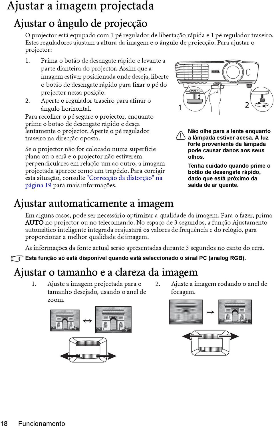 Assim que a imagem estiver posicionada onde deseja, liberte o botão de desengate rápido para fixar o pé do projector nessa posição. 2. Aperte o regulador traseiro para afinar o ângulo horizontal.