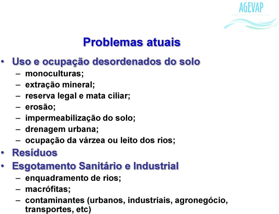 ocupação da várzea ou leito dos rios; Resíduos Esgotamento Sanitário e Industrial