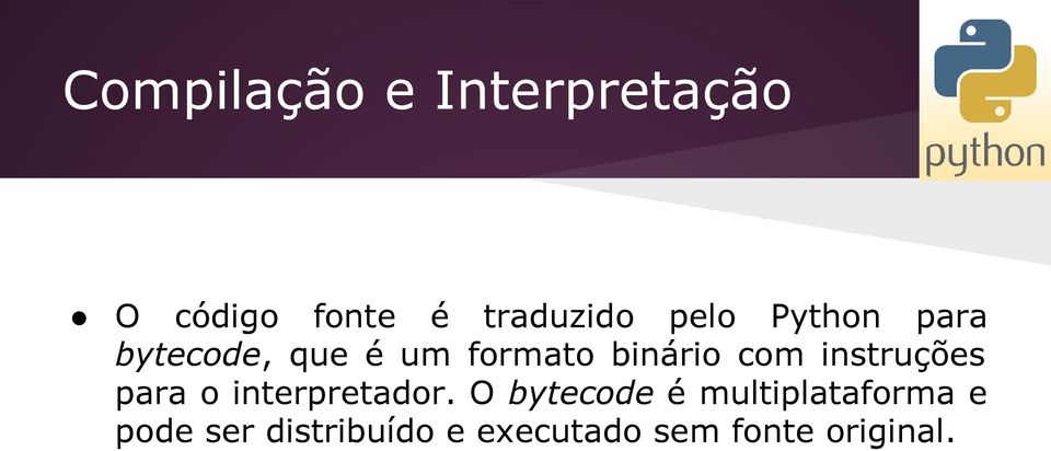 instruções para o interpretador.