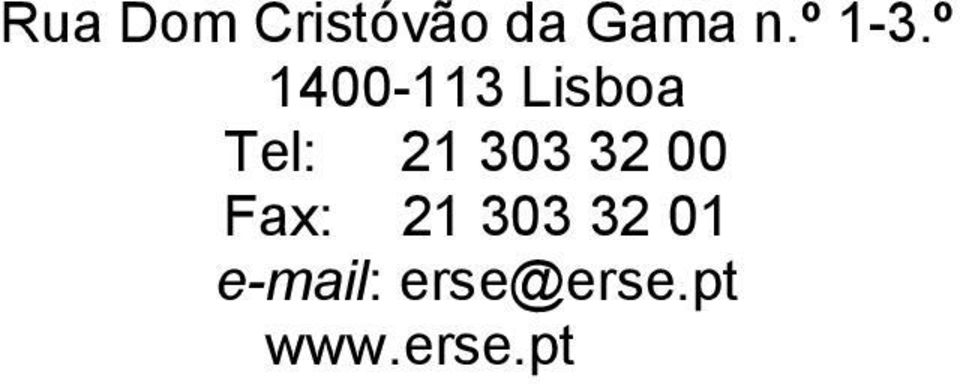 º 1400-113 Lisboa Tel: 21 303