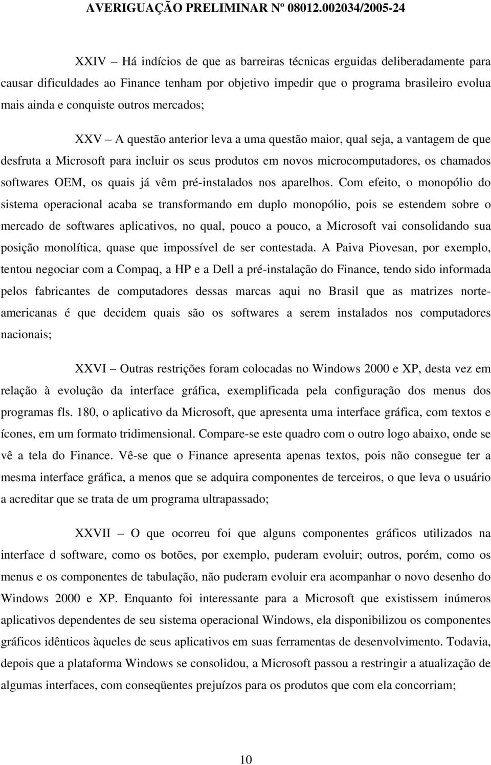 quais já vêm pré-instalados nos aparelhos.