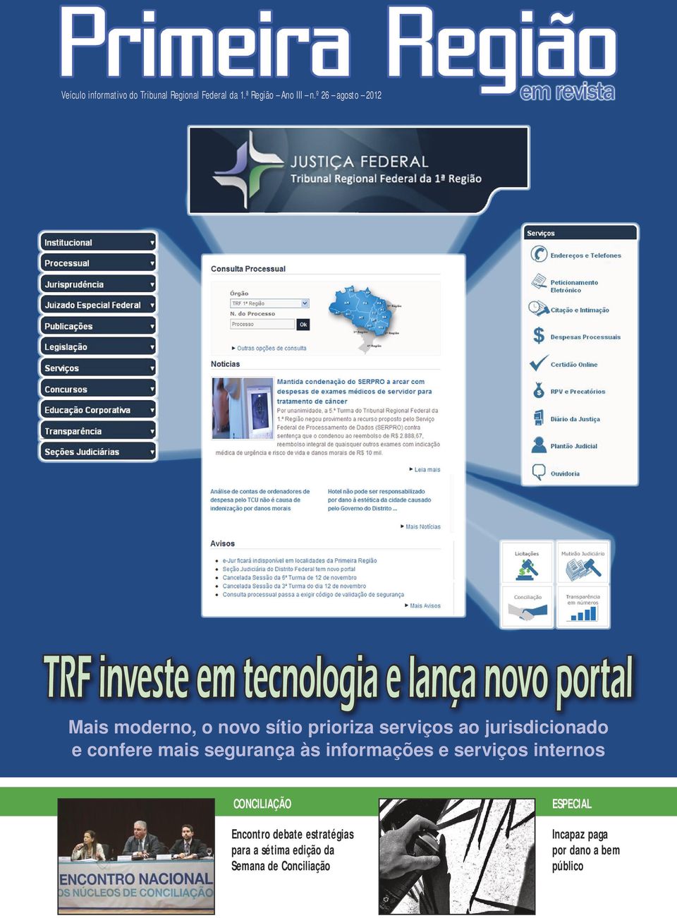 serviços ao jurisdicionado e confere mais segurança às informações e serviços internos CONCILIAÇÃO