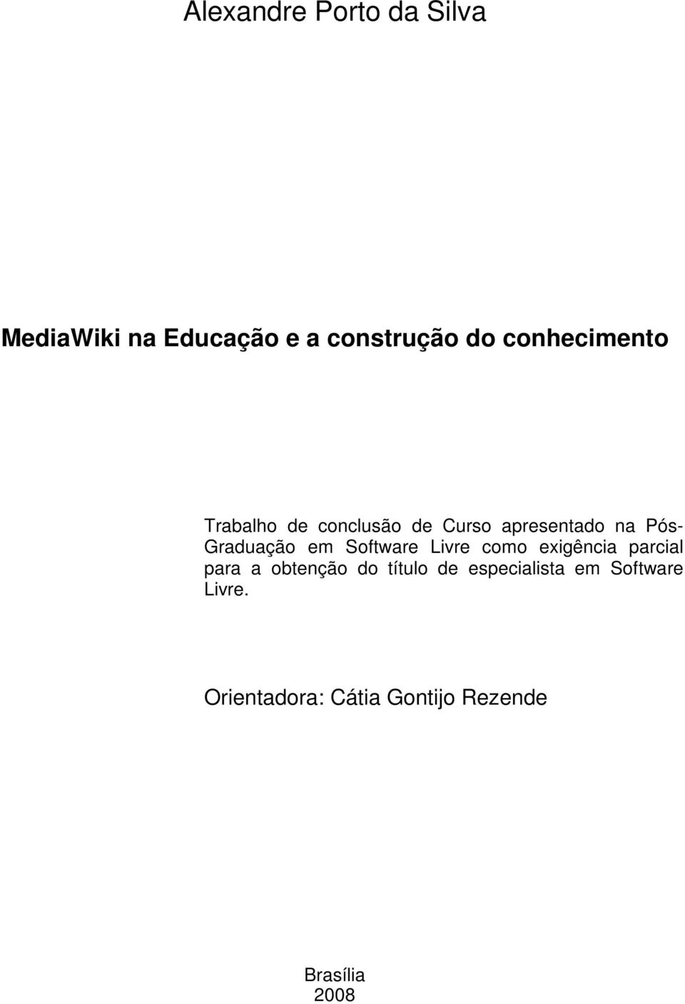 Graduação em Software Livre como exigência parcial para a obtenção do