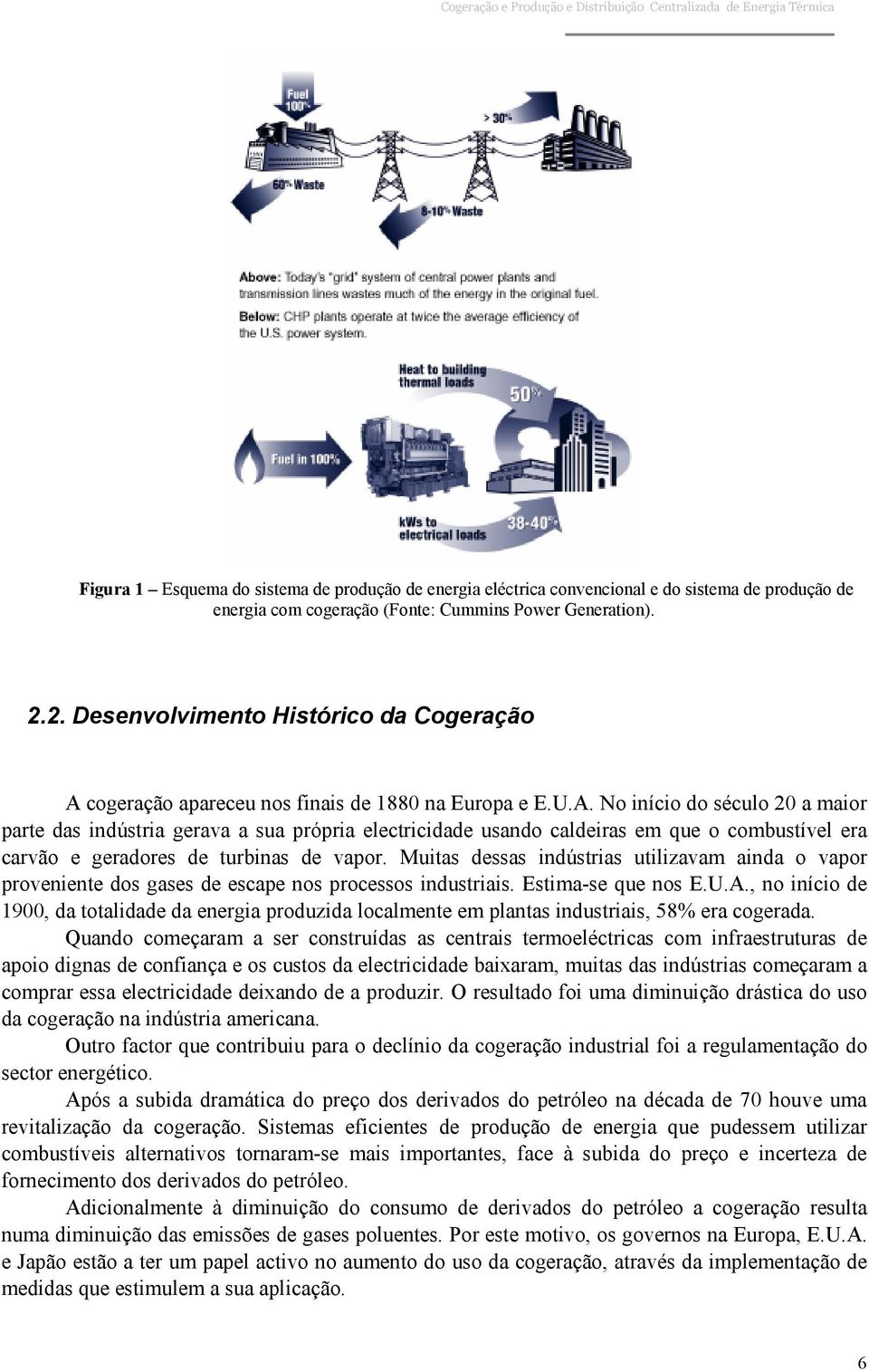 cogeração apareceu nos finais de 1880 na Europa e E.U.A.