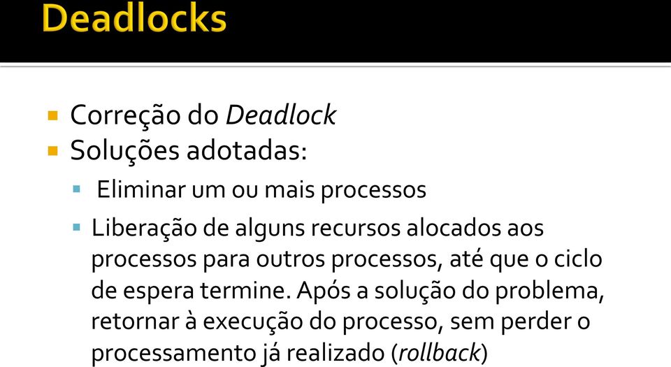 processos, até que o ciclo de espera termine.