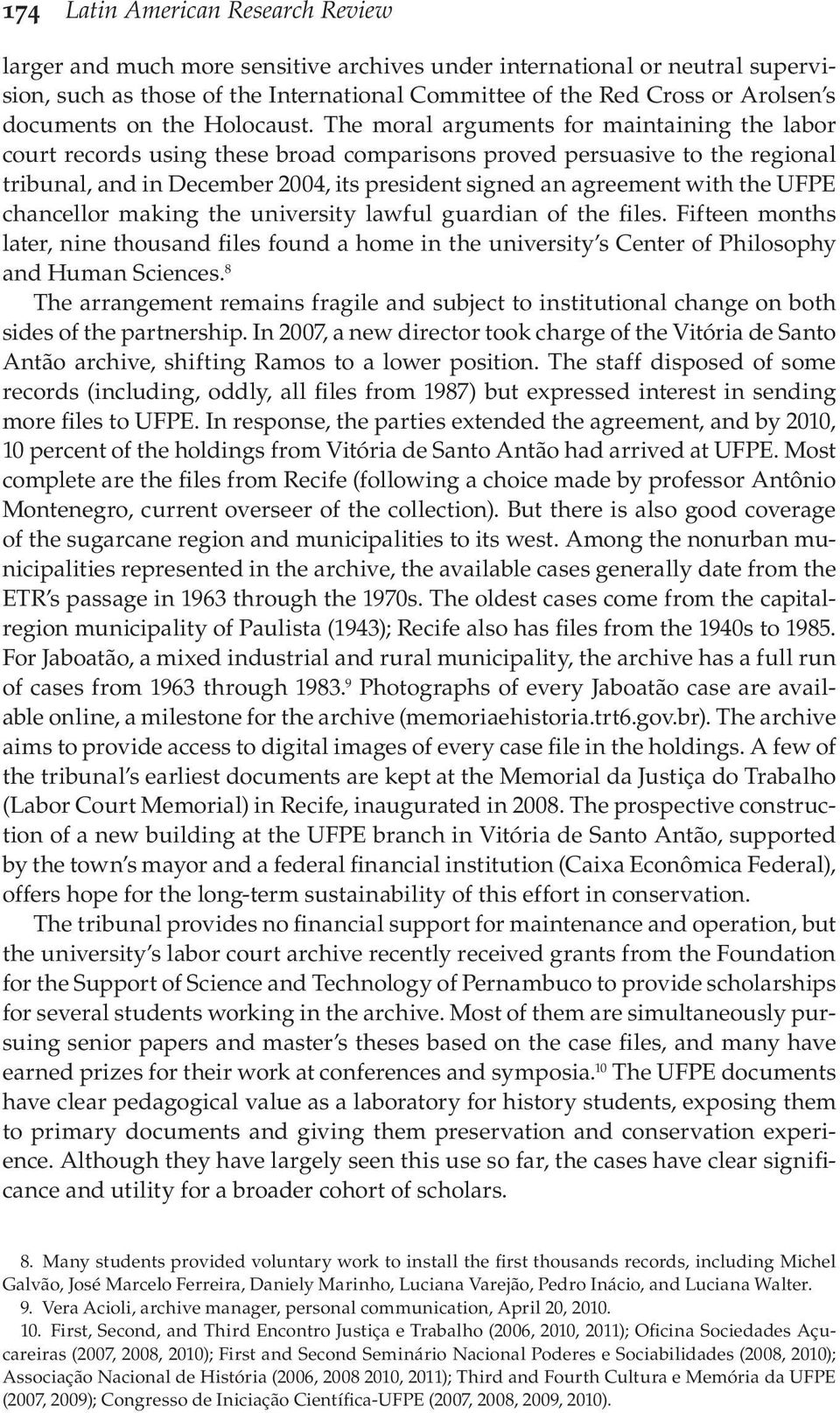 The moral arguments for maintaining the labor court records using these broad comparisons proved persuasive to the regional tribunal, and in December 2004, its president signed an agreement with the