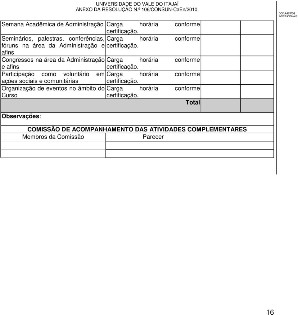 afins Congressos na área da Administração Carga horária conforme e afins certificação.