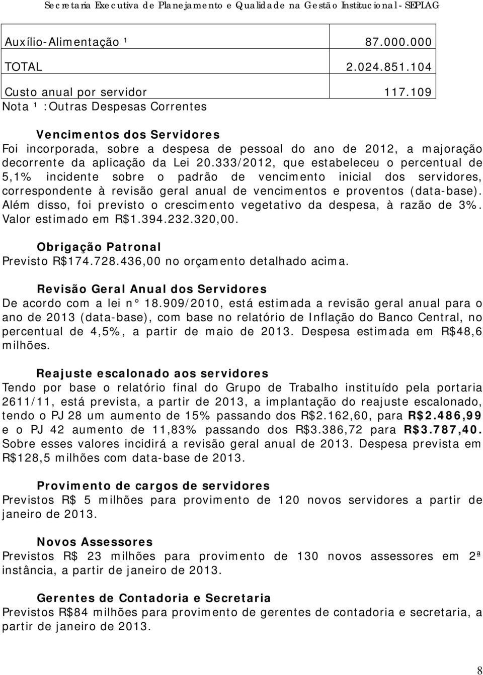 333/2012, que estabeleceu o percentual de 5,1% incidente sobre o padrão de vencimento inicial dos servidores, correspondente à revisão geral anual de vencimentos e proventos (data-base).