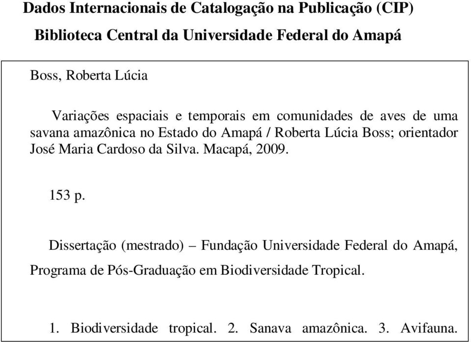 Boss; orientador José Maria Cardoso da Silva. Macapá, 2009. 153 p.
