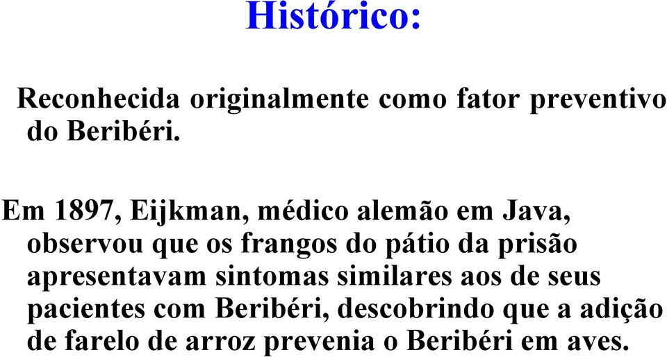 da prisão apresentavam sintomas similares aos de seus pacientes com