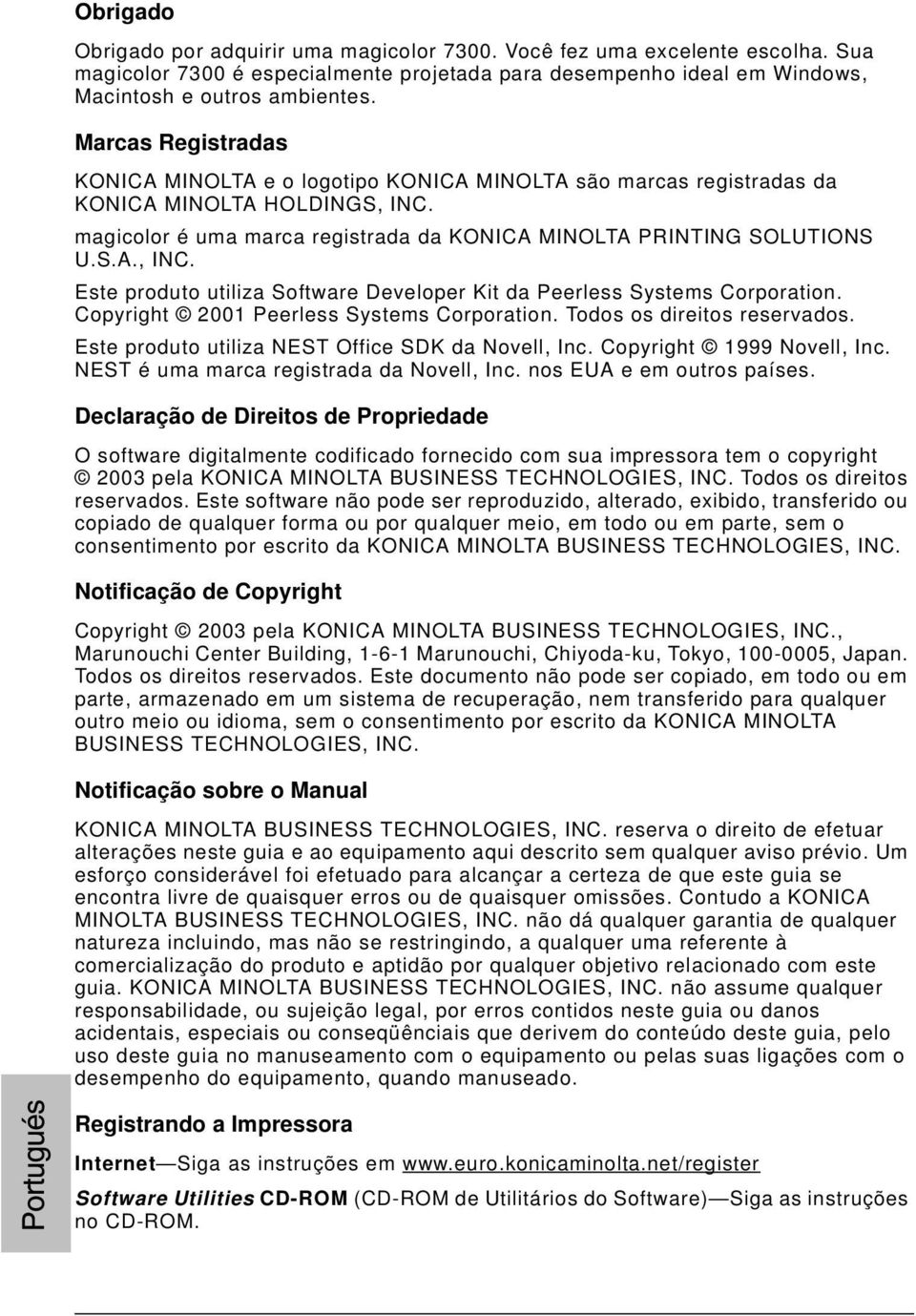 Copyright 2001 Peerless Systems Corporation. Todos os direitos reservados. Este produto utiliza NEST Office SDK da Novell, Inc. Copyright 1999 Novell, Inc. NEST é uma marca registrada da Novell, Inc.