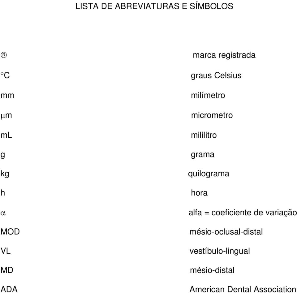 grama quilograma hora alfa = coeficiente de variação