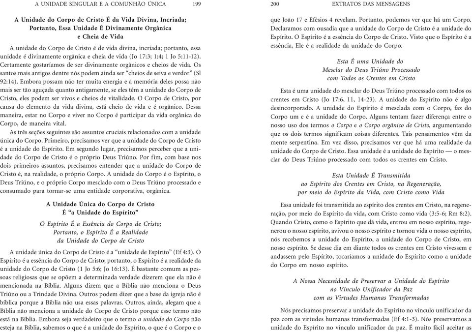 Os santos mais antigos dentre nós podem ainda ser cheios de seiva e verdor (Sl 92:14).