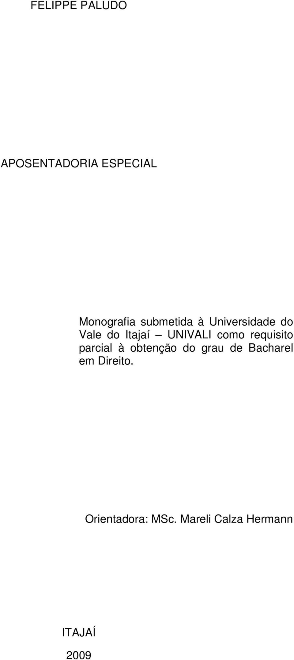 como requisito parcial à obtenção do grau de Bacharel