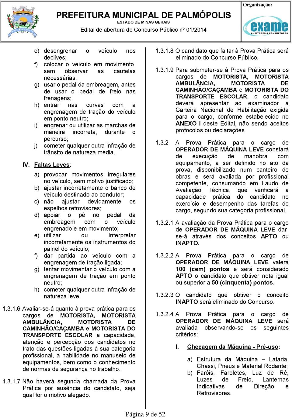 cometer qualquer outra infração de trânsito de natureza média. IV.