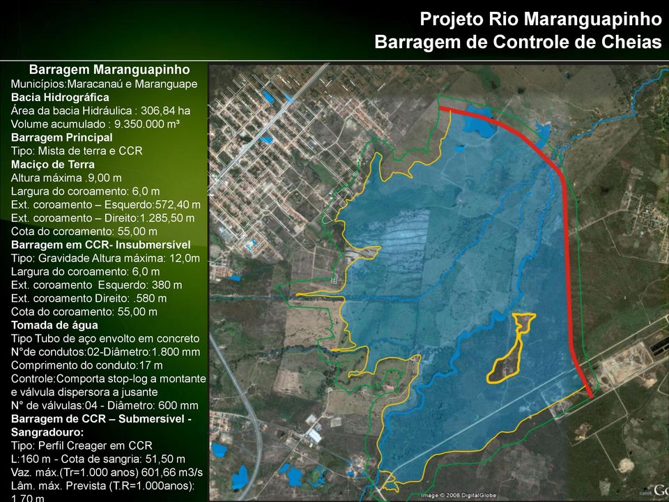 285,50 m Cota do coroamento: 55,00 m Barragem em CCR- Insubmersível Tipo: Gravidade Altura máxima: 12,0m Largura do coroamento: 6,0 m Ext. coroamento Esquerdo: 380 m Ext. coroamento Direito:.