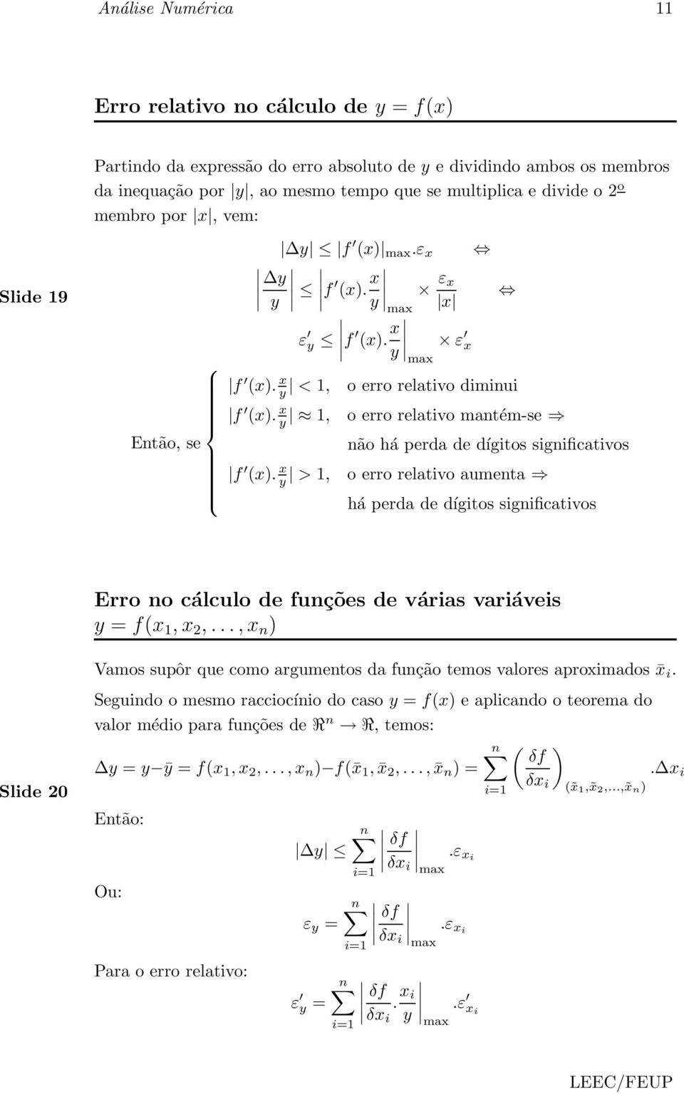 x y 1, o erro relativo mantém-se não há perda de dígitos significativos f (x).