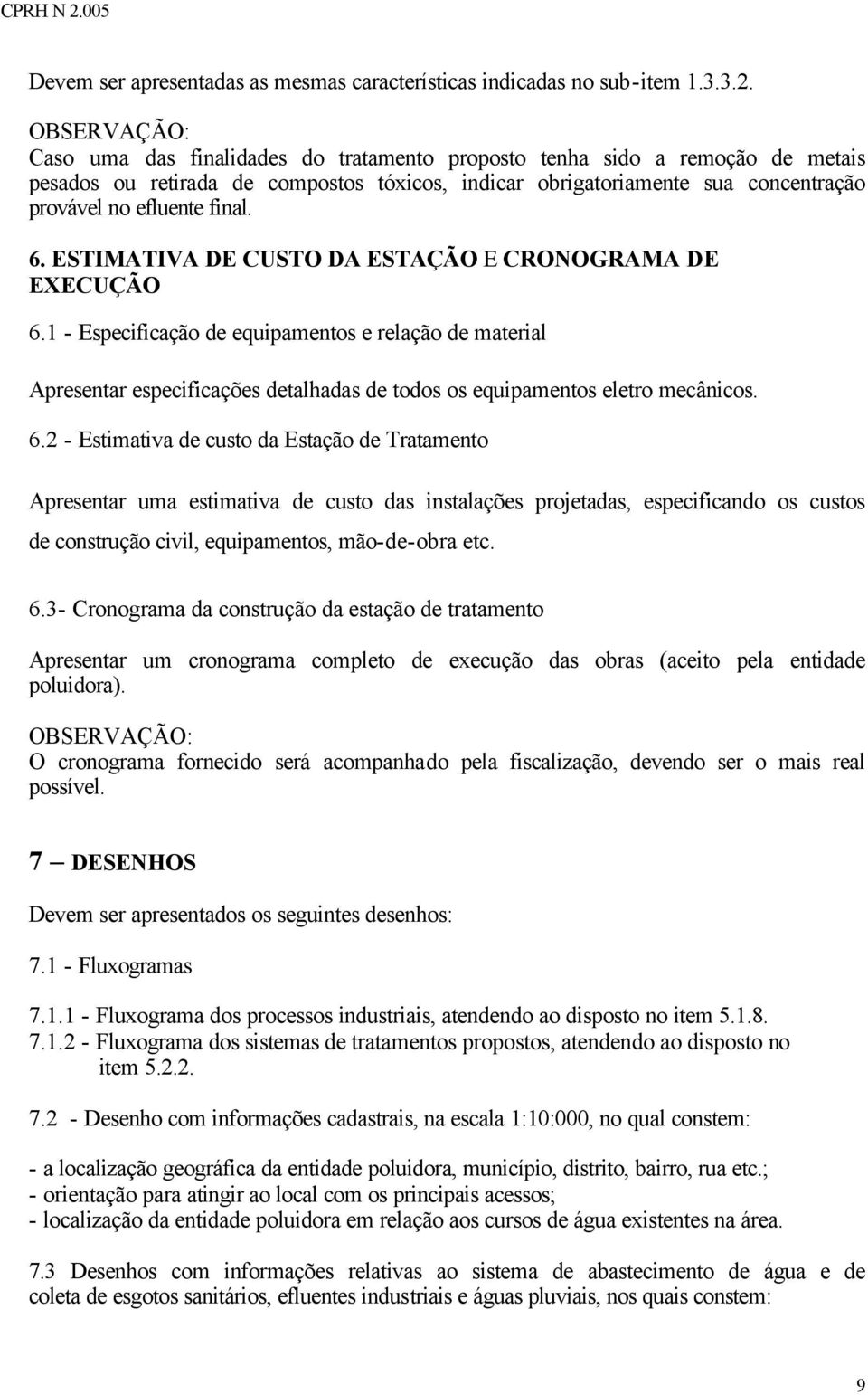 final. 6. ESTIMATIVA DE CUSTO DA ESTAÇÃO E CRONOGRAMA DE EXECUÇÃO 6.