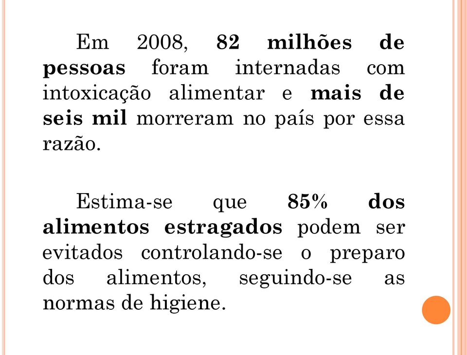 Estima-se que 85% dos alimentos estragados podem ser evitados