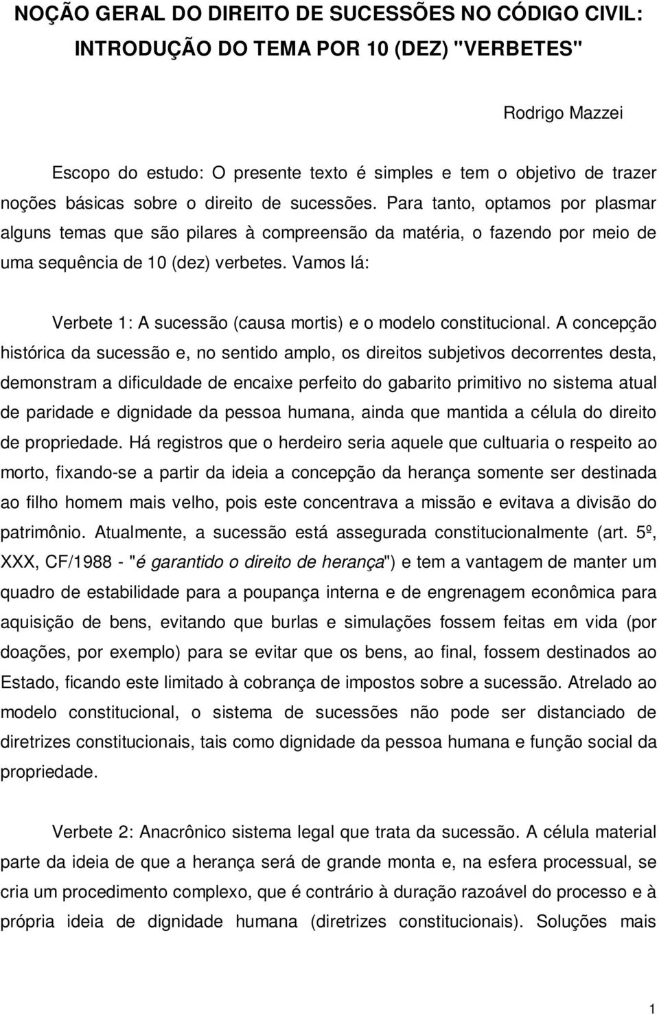 Vamos lá: Verbete 1: A sucessão (causa mortis) e o modelo constitucional.