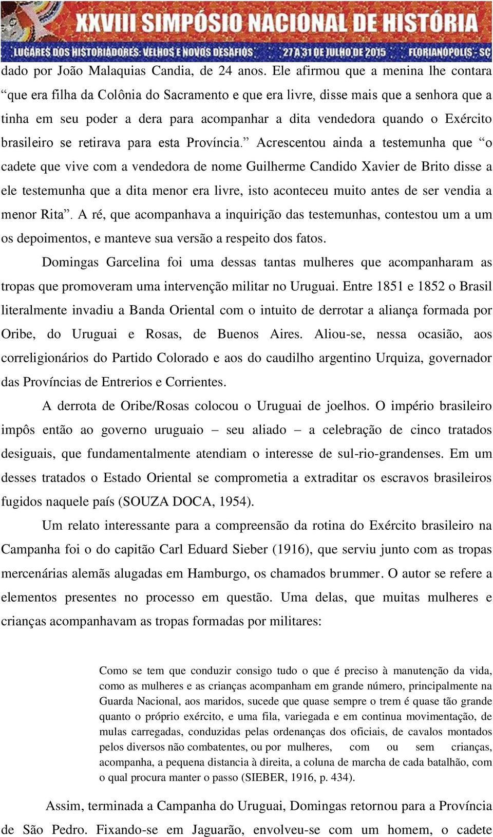 Exército brasileiro se retirava para esta Província.