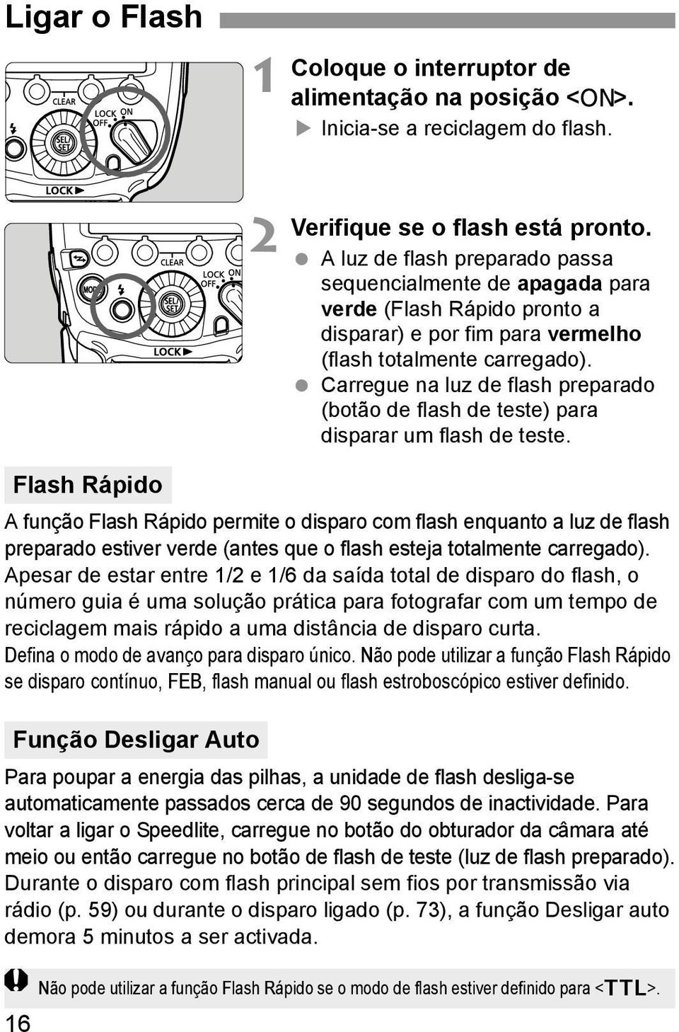 Carregue na luz de flash preparado (botão de flash de teste) para disparar um flash de teste.