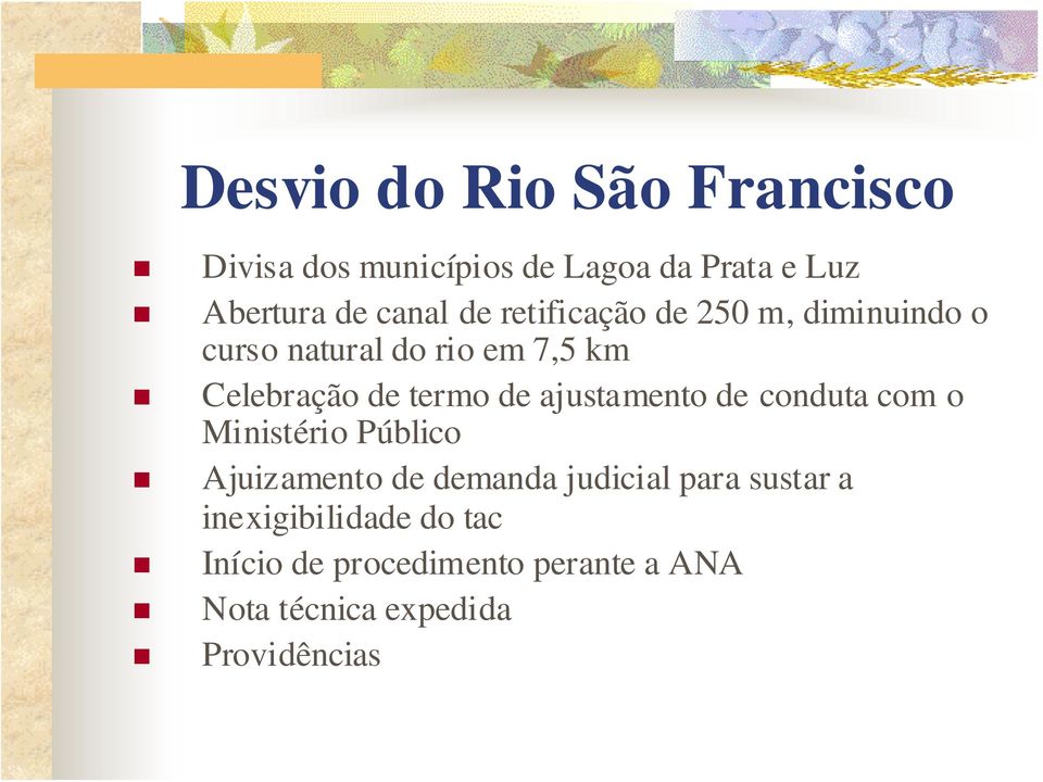 ajustamento de conduta com o Ministério Público Ajuizamento de demanda judicial para sustar