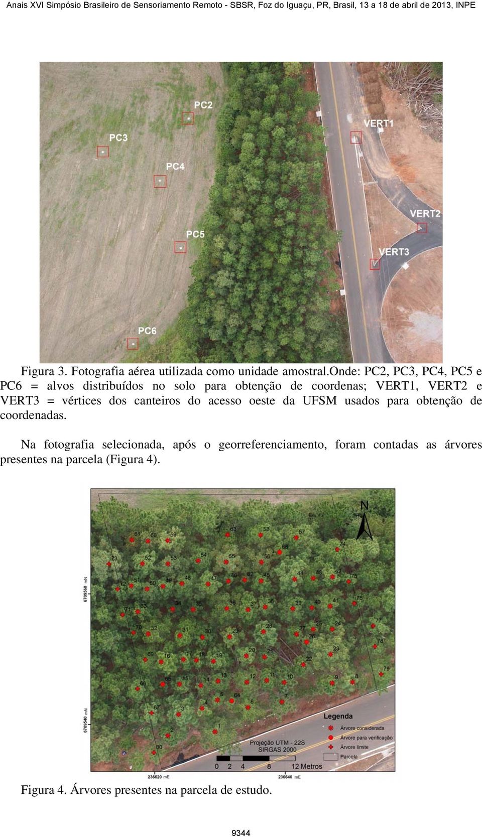 VERT3 = vértices dos canteiros do acesso oeste da UFSM usados para obtenção de coordenadas.