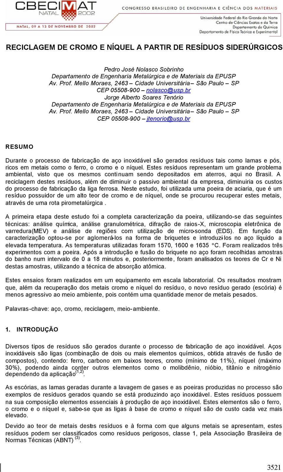 Mello Moraes, 2463 Cidade Universitária São Paulo SP CEP 05508-900 jtenorio@usp.