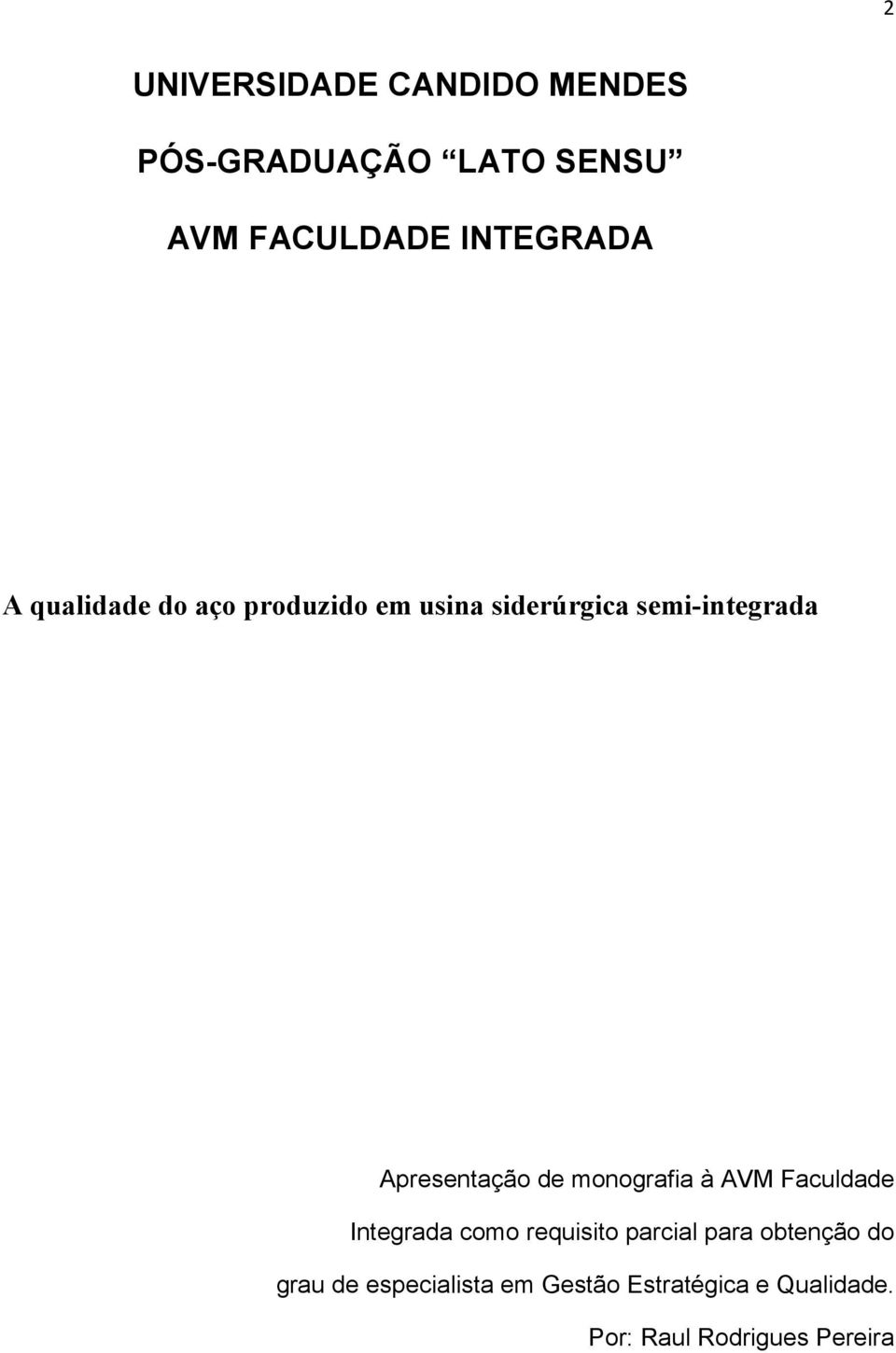 de monografia à AVM Faculdade Integrada como requisito parcial para obtenção do