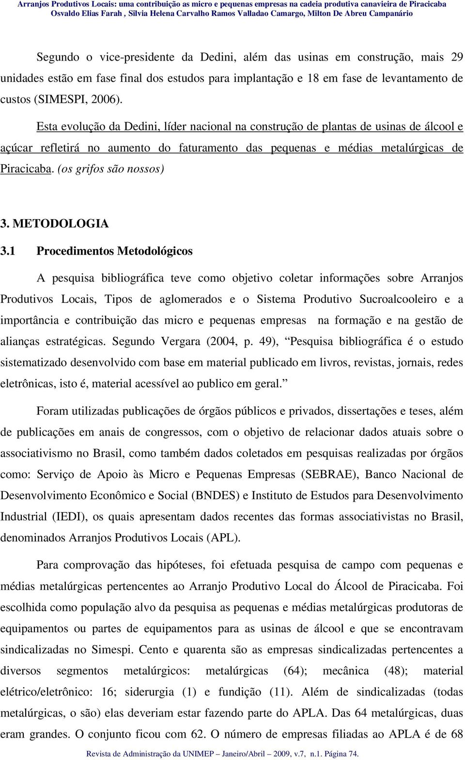 (os grifos são nossos) 3. METODOLOGIA 3.