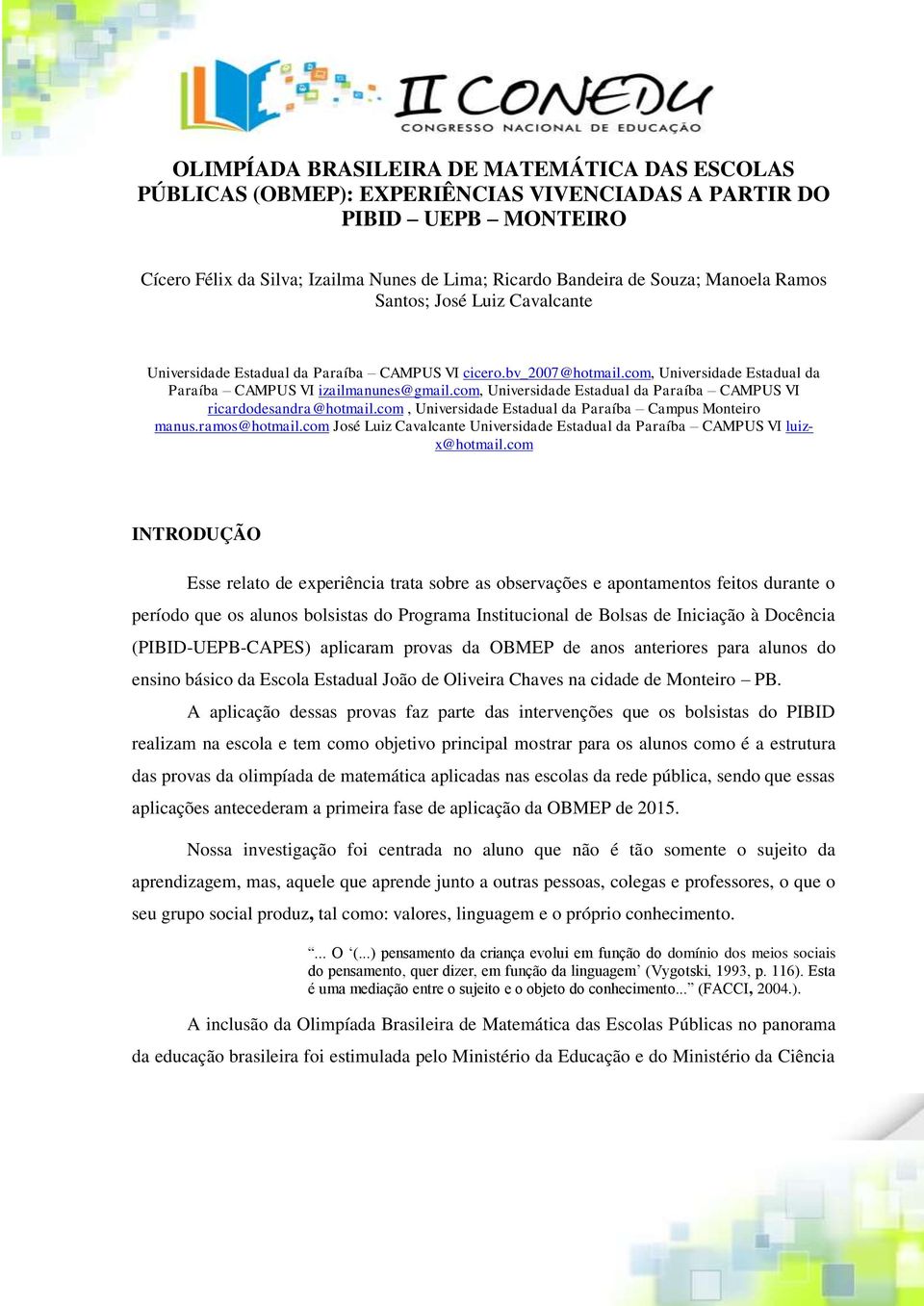 com, Universidade Estadual da Paraíba CAMPUS VI ricardodesandra@hotmail.com, Universidade Estadual da Paraíba Campus Monteiro manus.ramos@hotmail.