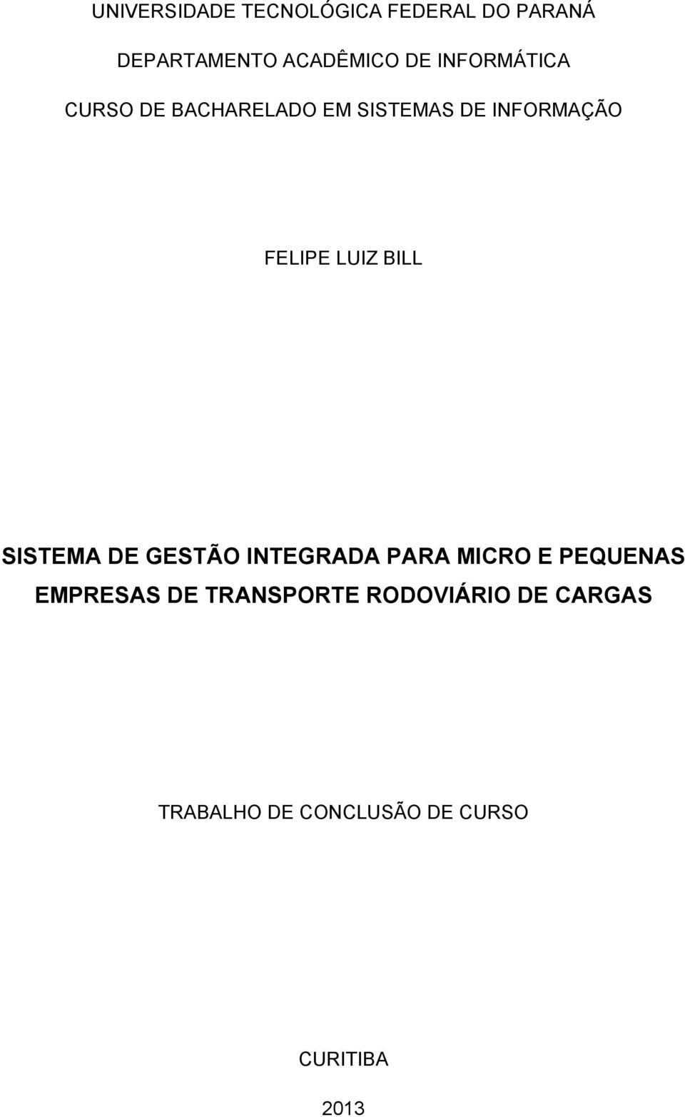 BILL SISTEMA DE GESTÃO INTEGRADA PARA MICRO E PEQUENAS EMPRESAS DE