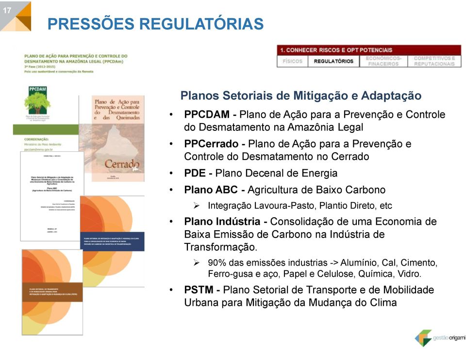 Lavoura-Pasto, Plantio Direto, etc Plano Indústria - Consolidação de uma Economia de Baixa Emissão de Carbono na Indústria de Transformação.