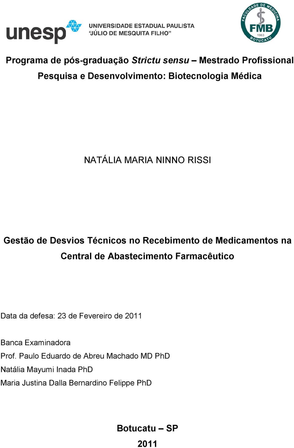 Abastecimento Farmacêutico Data da defesa: 23 de Fevereiro de 2011 Banca Examinadora Prof.