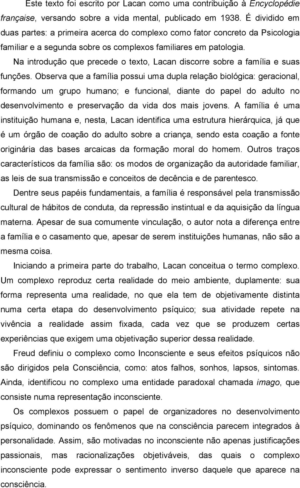 Na introdução que precede o texto, Lacan discorre sobre a família e suas funções.