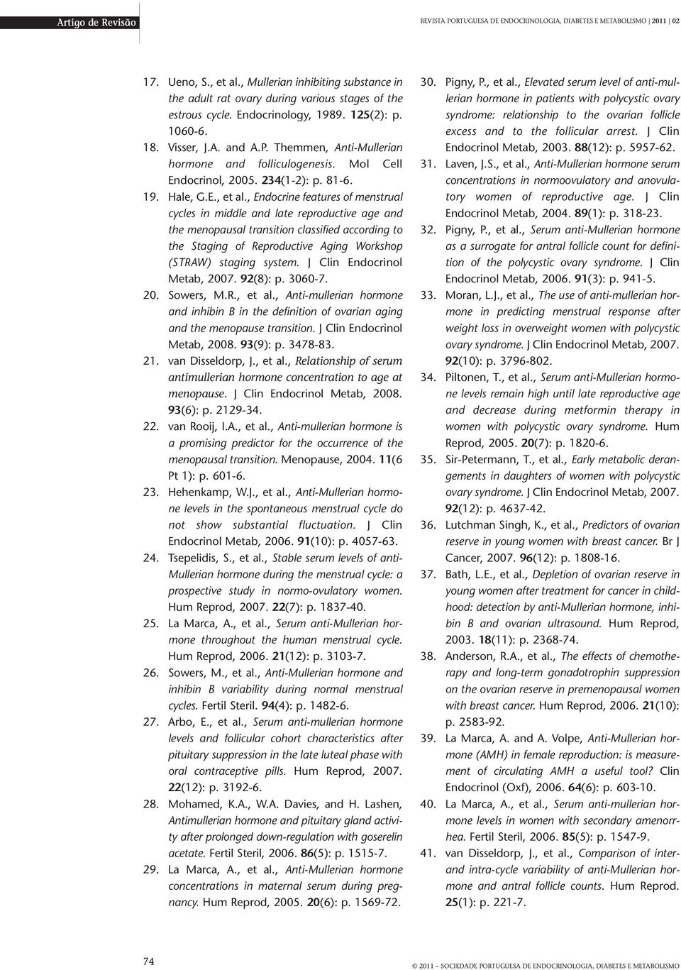 , Endocrine features of menstrual cycles in middle and late reproductive age and the menopausal transition classified according to the Staging of Reproductive Aging Workshop (STRAW) staging system.