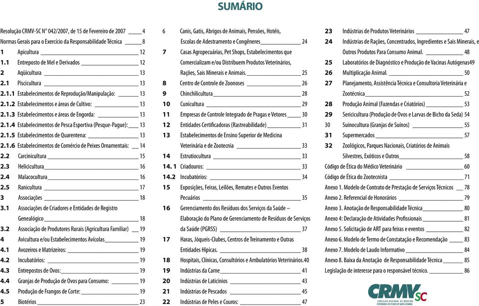 2 Carcinicultura 15 2.3 Helicicultura 16 2.4 Malacocultura 16 2.5 Ranicultura 17 3 18 3.1 de Criadores e Entidades de Registro Genealógico 18 3.